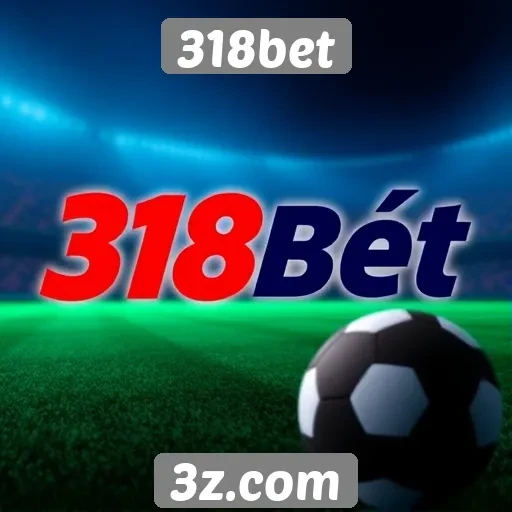 Como o 318bet se destaca entre concorrentes